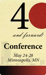 Conference 2012: 40 and forward! May 24-28 in Minneapolis, MN