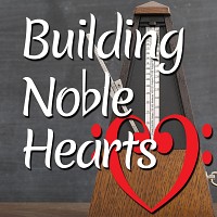 Building Noble Hearts—S2 E3