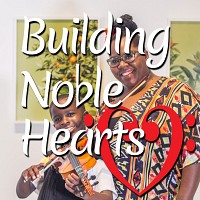 Building Noble Hearts—S2 E4