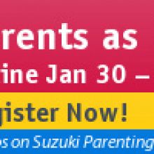 Suzuki ENews 42 Conference Registration Journal Submissions Wanted Parents as Partners Online