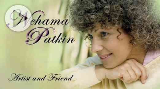 Nehama Patkin: Artist & Friend