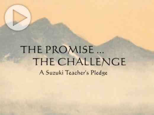 The Promise…The Challenge: A Suzuki Teacher’s Pledge