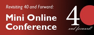 Mini Online Conference 2012: Revising 40 and Forward