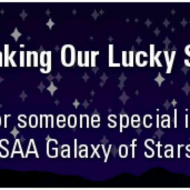 Thanking Our Lucky Stars Honor someone special in our SAA Galaxy of Stars