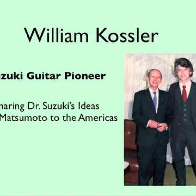 William Kossler Suzuki Guitar Pioneer