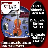 Advertisement: Shar Music: Free shipping over $99. D'Addario string sale!