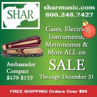 Advertisement: Shar Music: Cases, electric, instruments, metronomes, and more -- all on sale through December 31.