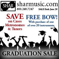 Advertisement: Shar Music: Save on cases, metronomes and tuners. Free bow with purchase of over 20 instruments!