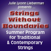 Advertisement: Julie Lyonn Lieberman presents... Strings Without Boundaries: Summer Program for Traditional & Contemporary Strings