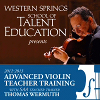 Advertisement: Western Springs School of Talent Education presents: Advanced Violin Teacher Training with Thomas Wermuth