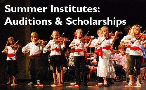 Summer Institutes: Auditions & Scholarships